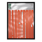 Dangerous — mirror art print by GLINT