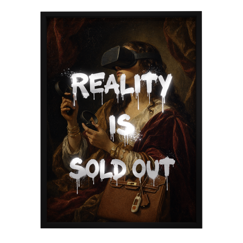 Reality Is Sold Out