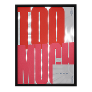 Too Much — mirror art print by GLINT