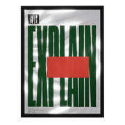 Never Explain — mirror art print by GLINT