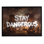 Stay Dangerous — mirror art print by GLINT