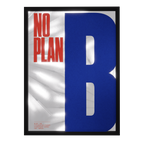 No Plan B — mirror art print by GLINT