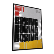 Don't Die Boring — GLINT mirror art print, shown framed